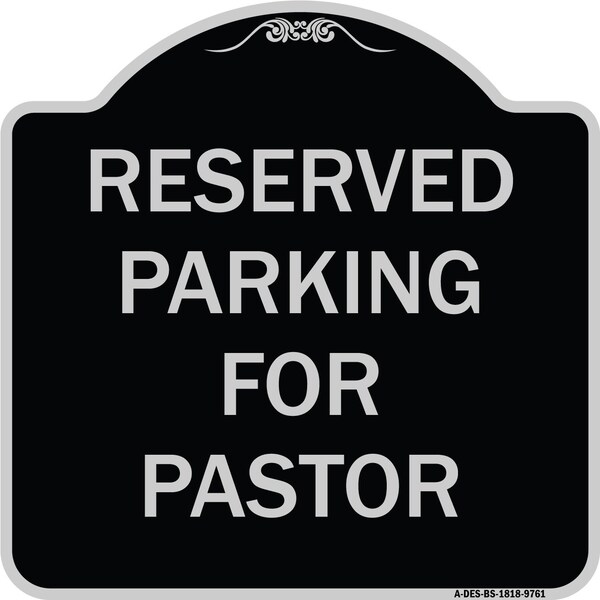 Designer Series-Reserved Parking For Pastor Black & Silver, 18" x 18", BS-1818-9761